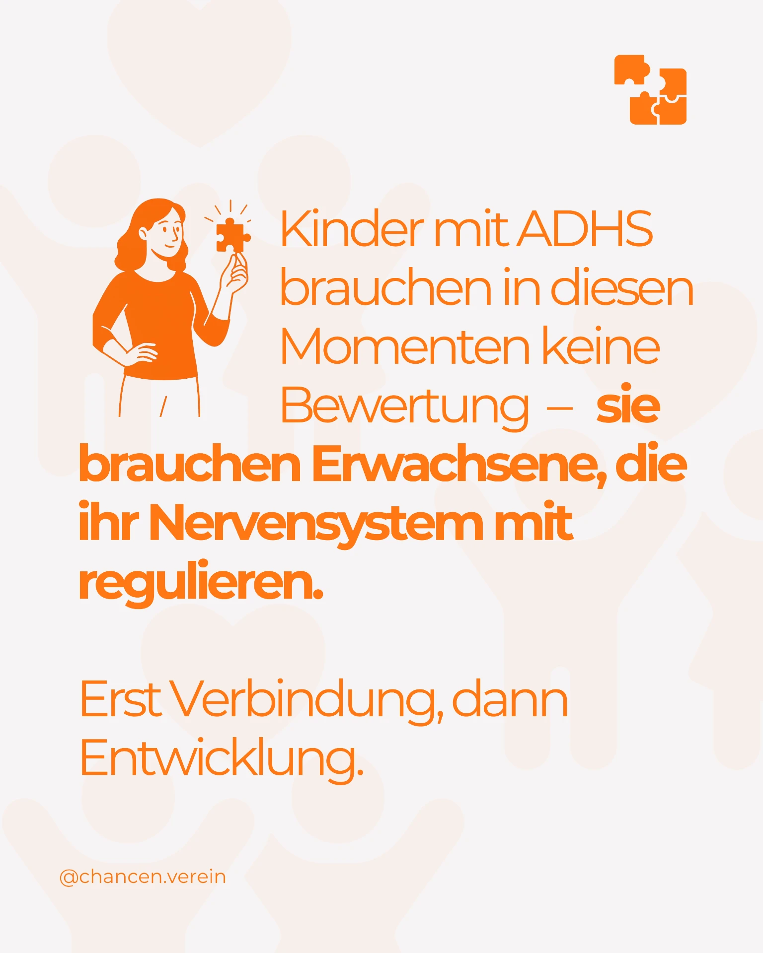 Grafik: Kinder mit ADHS brauchen in diesen Momenten keine Bewertung, sie brauchen Erwachsene, die ihr Nervensystem mit regulieren. Erst Verbindung, dann Entwicklung.
